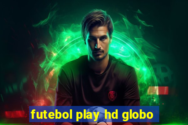 futebol play hd globo