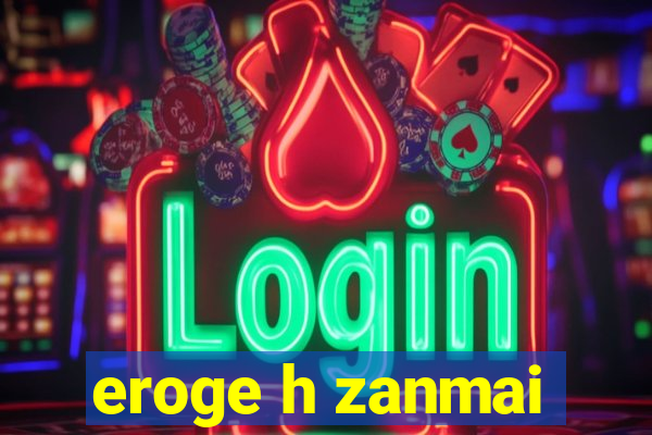 eroge h zanmai