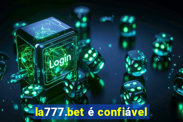 la777.bet é confiável