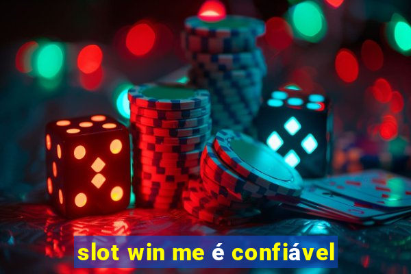 slot win me é confiável