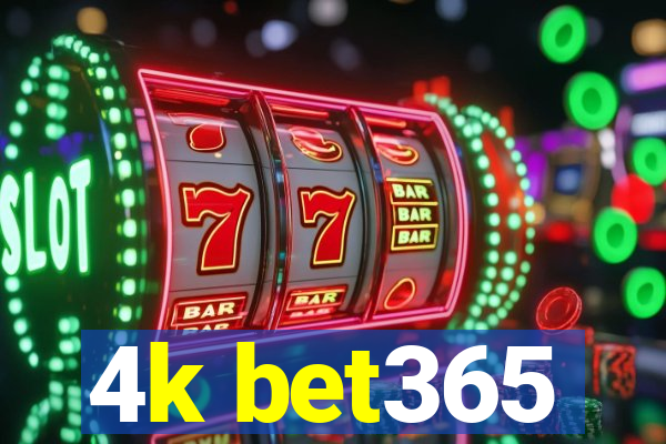 4k bet365