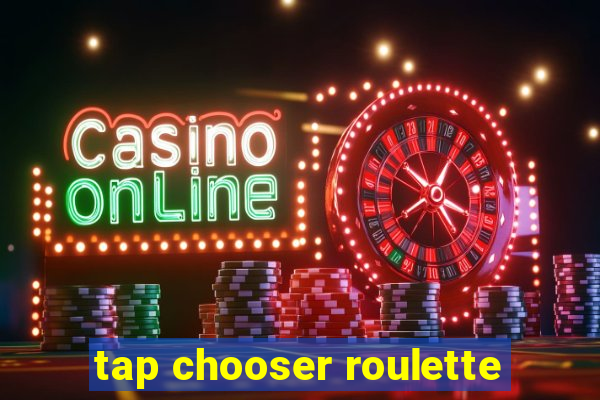 tap chooser roulette