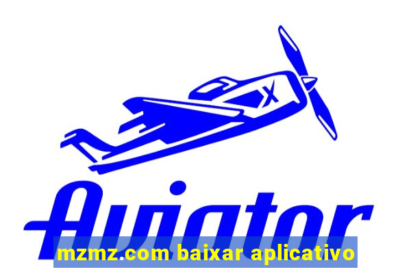 mzmz.com baixar aplicativo