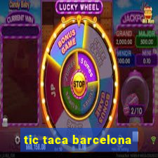 tic taca barcelona