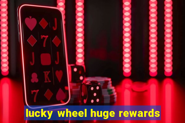 lucky wheel huge rewards