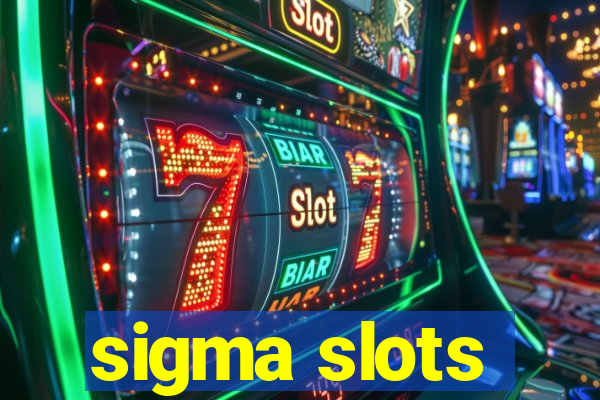 sigma slots