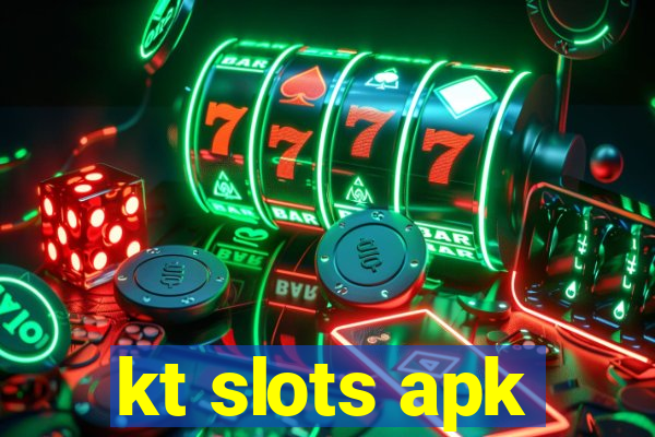 kt slots apk