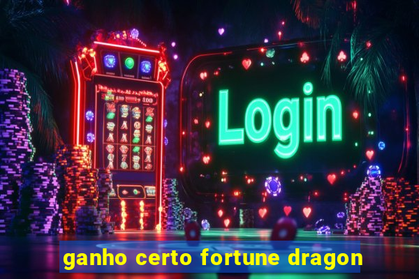 ganho certo fortune dragon