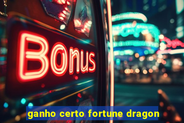 ganho certo fortune dragon