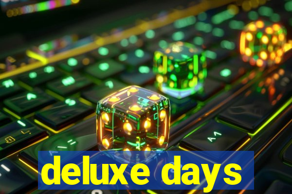 deluxe days