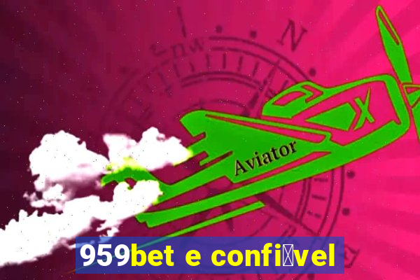 959bet e confi谩vel