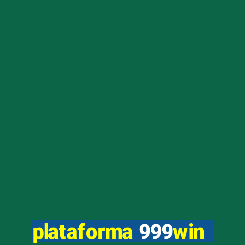 plataforma 999win