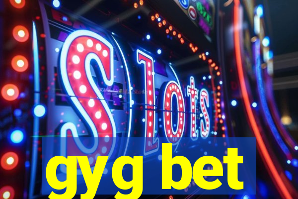 gyg bet