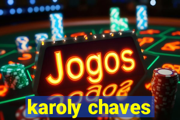 karoly chaves