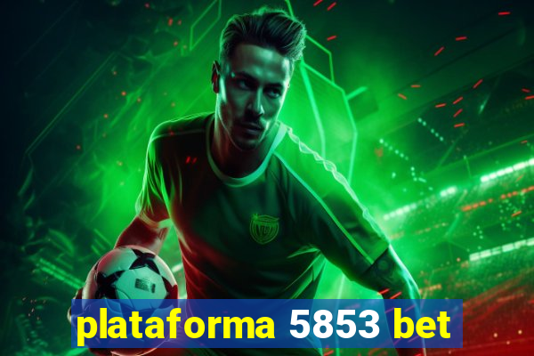 plataforma 5853 bet