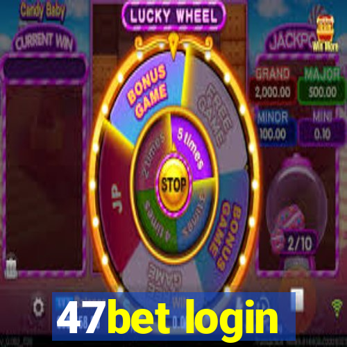 47bet login