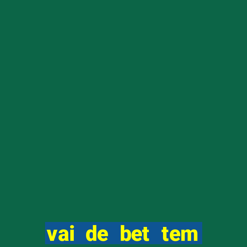 vai de bet tem pagamento antecipado