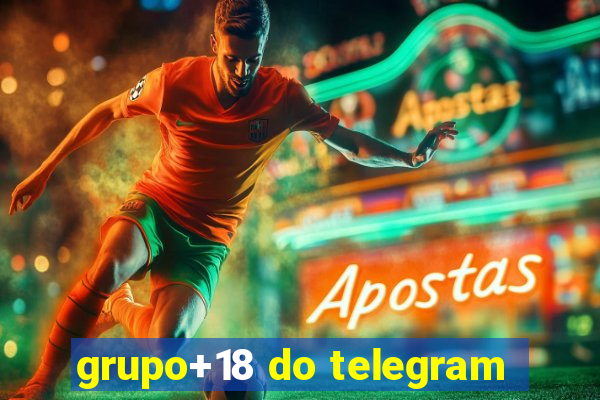 grupo+18 do telegram