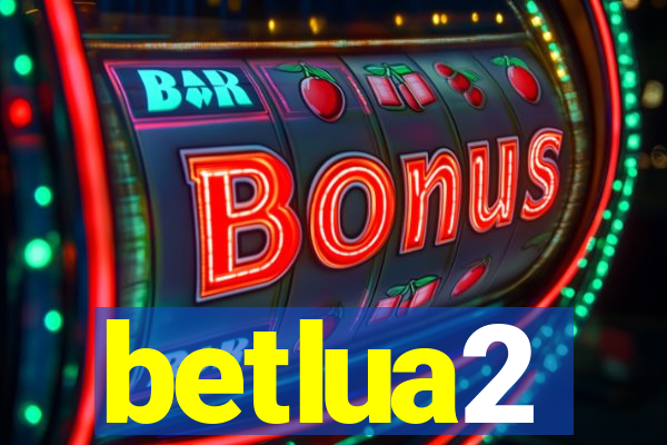 betlua2