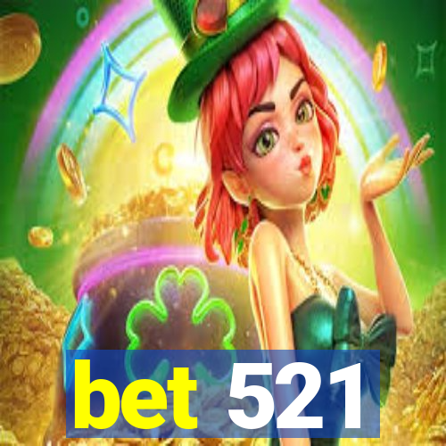 bet 521