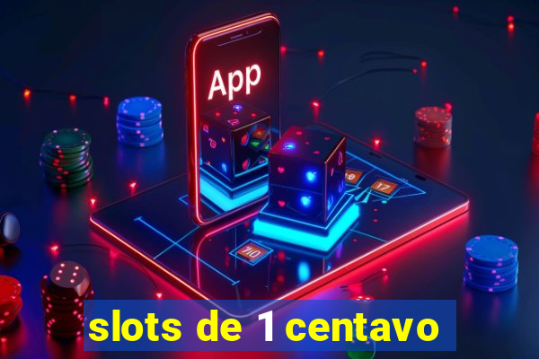 slots de 1 centavo