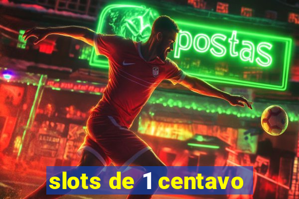 slots de 1 centavo