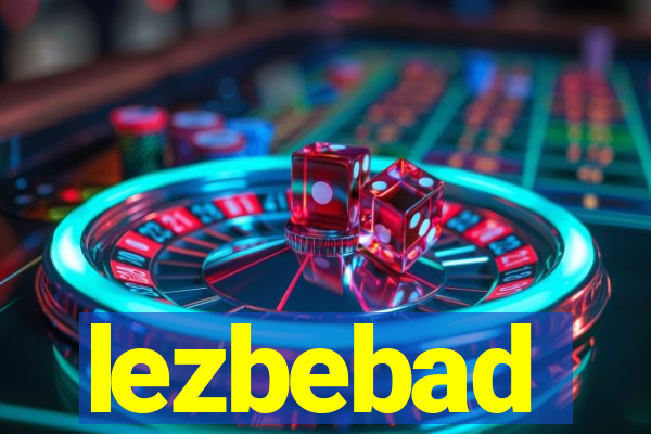 lezbebad