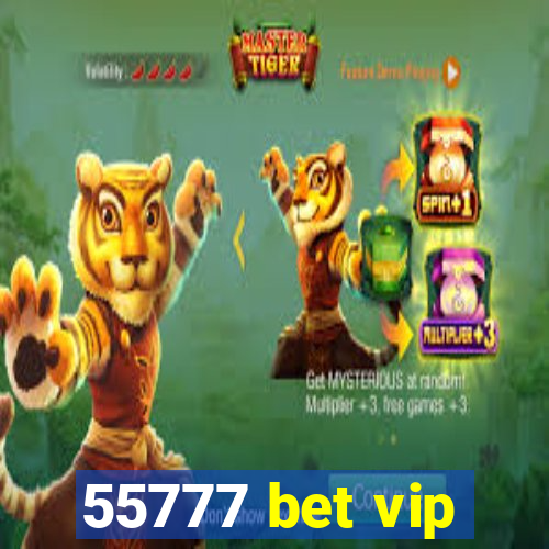 55777 bet vip