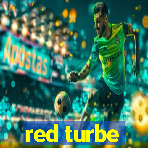 red turbe