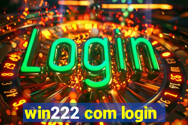 win222 com login