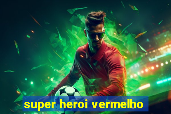 super heroi vermelho