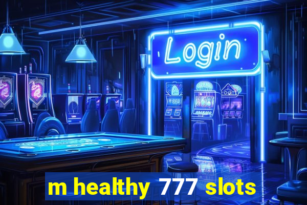 m healthy 777 slots