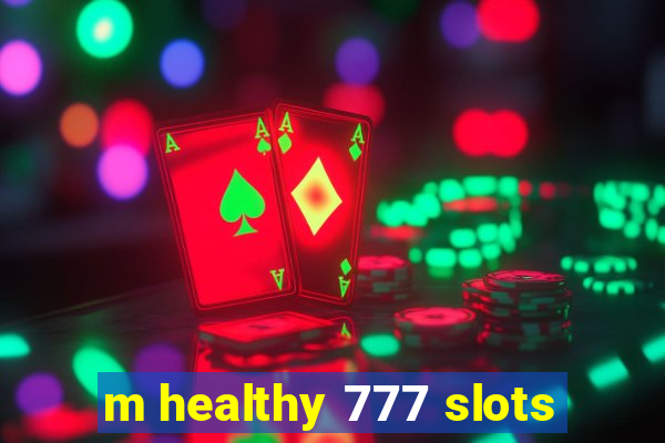 m healthy 777 slots