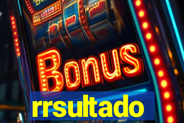 rrsultado