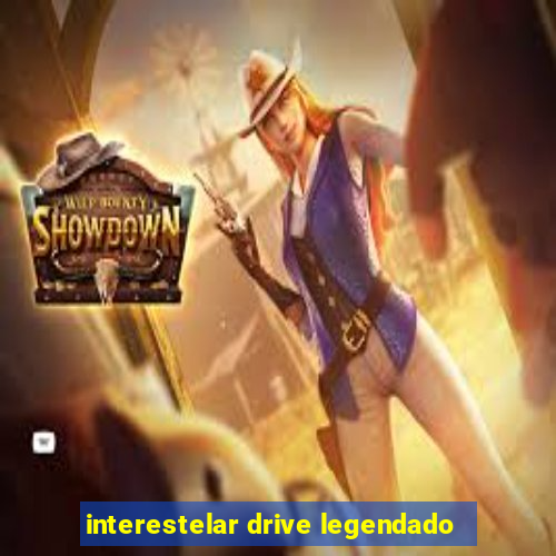 interestelar drive legendado