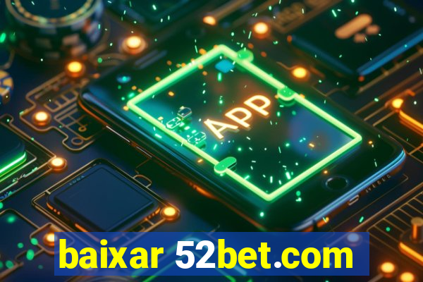 baixar 52bet.com