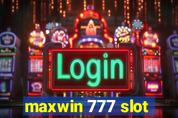 maxwin 777 slot