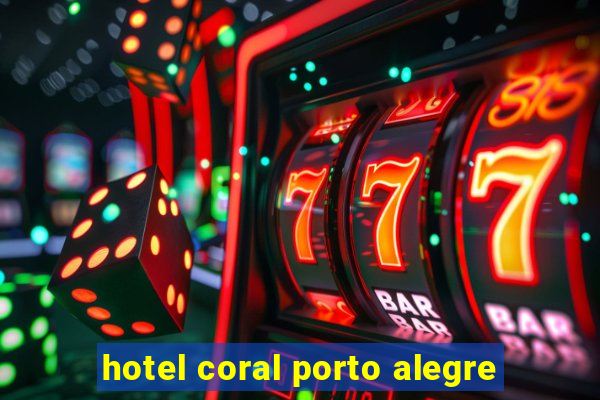 hotel coral porto alegre