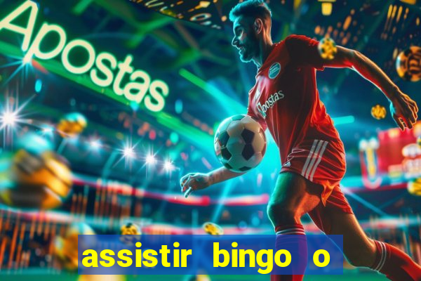 assistir bingo o rei das manhas filme completo dublado