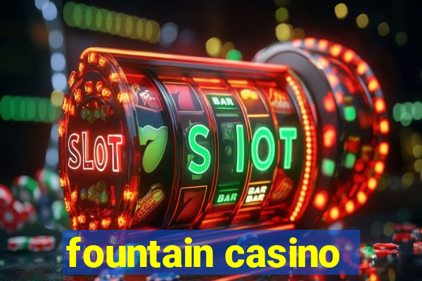 fountain casino