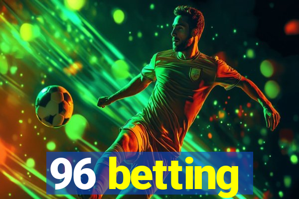 96 betting