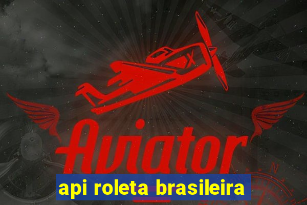 api roleta brasileira