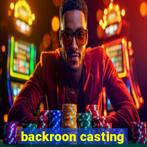 backroon casting