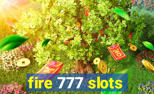 fire 777 slots