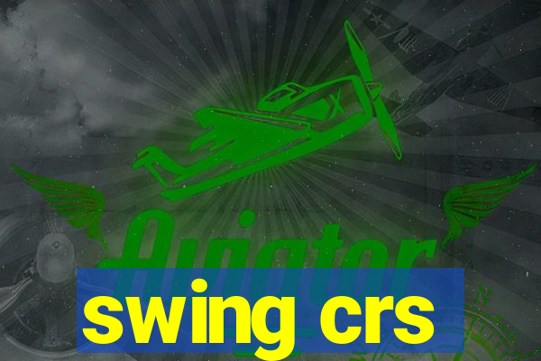 swing crs