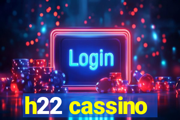 h22 cassino