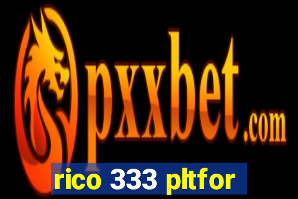 rico 333 pltfor