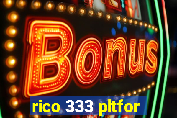 rico 333 pltfor