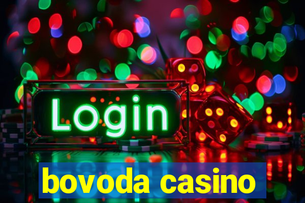 bovoda casino