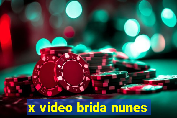 x video brida nunes